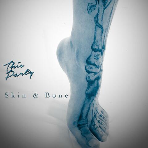 Skin & Bone