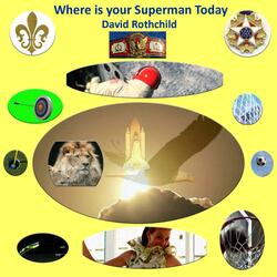 Where Is Your Superman Today