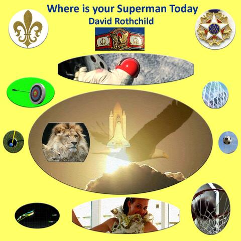 Where Is Your Superman Today