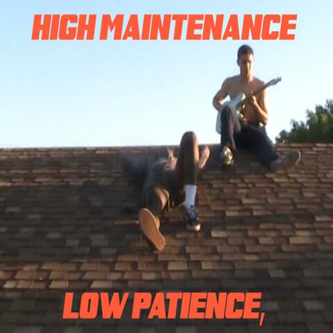 Low Patience, High Maintenance (feat. D4nny)