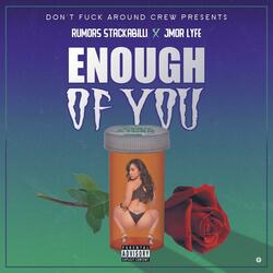 Enough of You