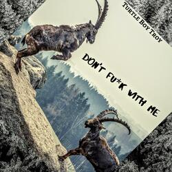 Don't Fuck With Me