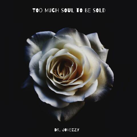 Too Much Soul to Be Sold