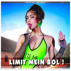 Limit Mein Bol