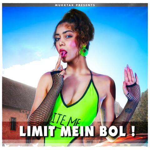 Limit Mein Bol