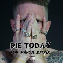 Die Today