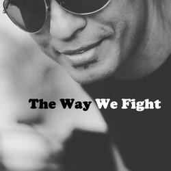 The Way We Fight