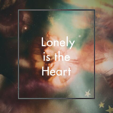 Lonely Is the Heart