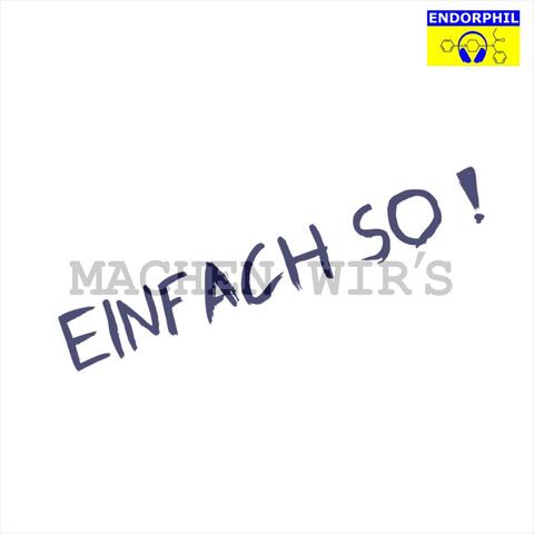 Machen Wir's - Einfach So!