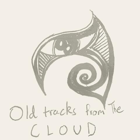 Old Tracks from the C L O U D