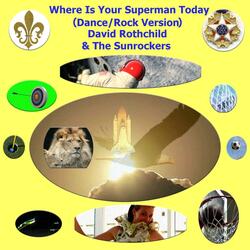 Where Is Your Superman Today  [UpTempo]