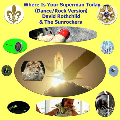 Where Is Your Superman Today  [UpTempo]