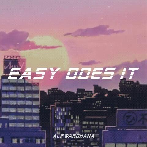 Easy Does It