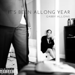 It's Been Allong Year