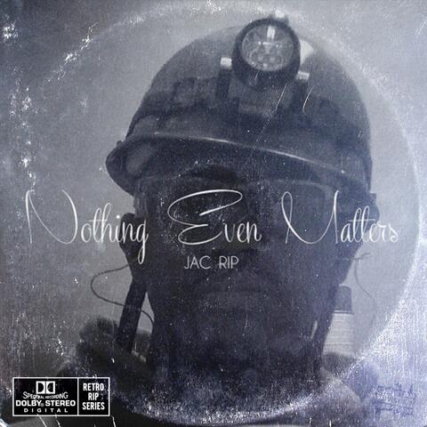 Nothing Even Matters