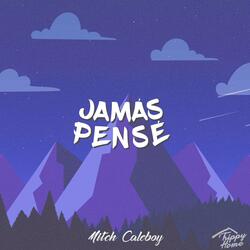 Jamás Pensé