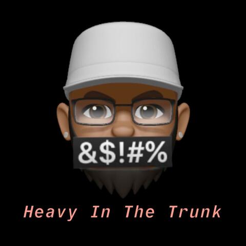 Heavy in the Trunk