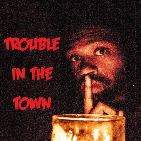 Trouble in the Town