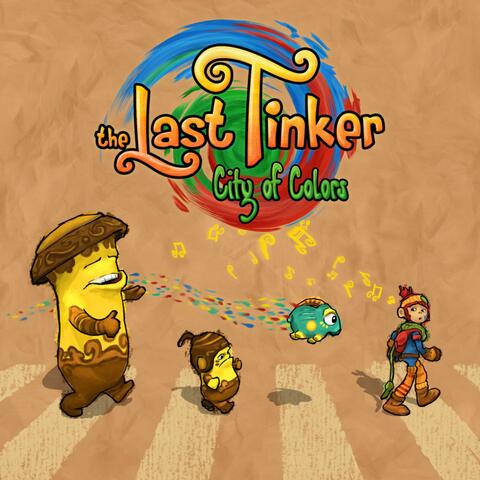 The Last Tinker : City of Colors (Official Game Soundtrack)