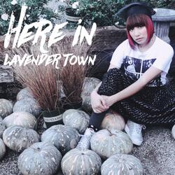 Here in Lavender Town