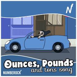 Ounces, Pounds, and Tons Song