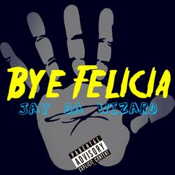 Bye Felicia