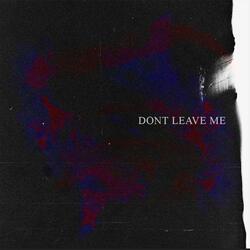 Don't Leave Me