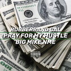 Pray for My Hustle (feat. Rubberband Cal)