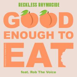 Good Enough to Eat