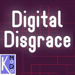 Digital Disgrace