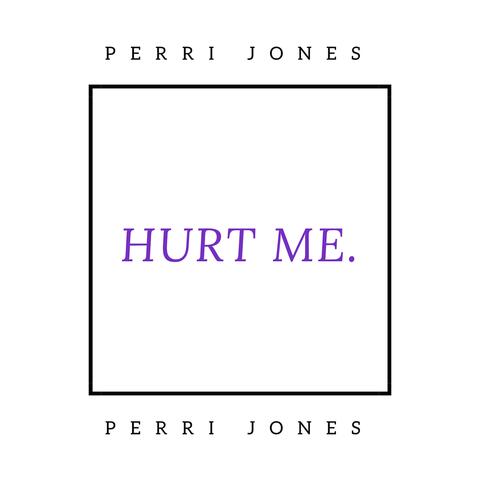 Hurt Me