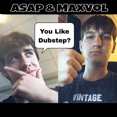 You Like Dubstep?