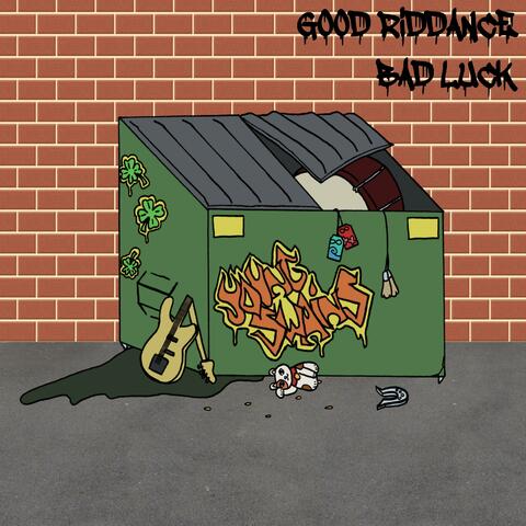 Good Riddance, Bad Luck