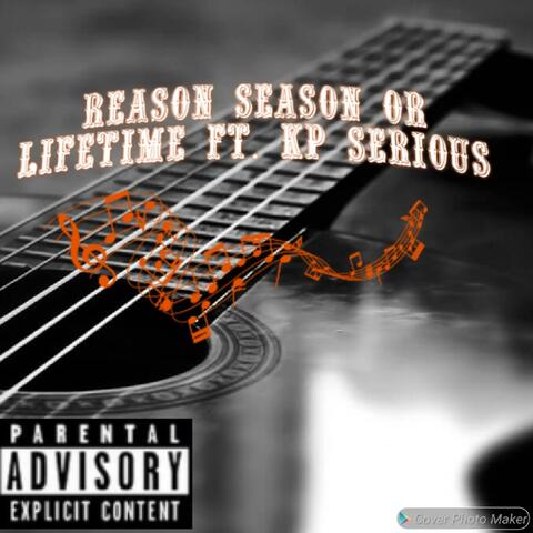 Reason, Season or Lifetime