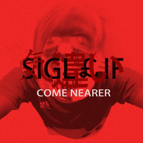 Come Nearer