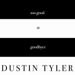 Too Good at Goodbyes