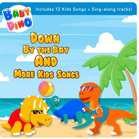 BabyDino Nursery Rhymes, Vol. 2: Down by the Bay & More Kids Songs