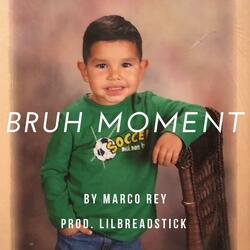 Bruh Moment