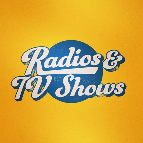 Radios & TV Shows