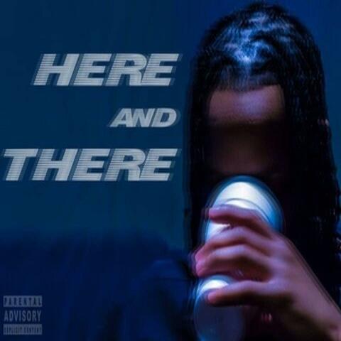 Here & There