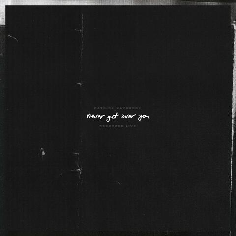 Never Get Over You
