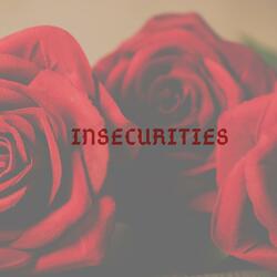 Insecurities