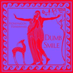 Dumb Smile
