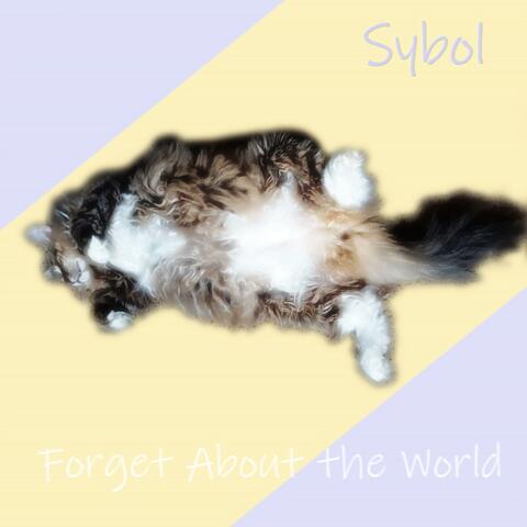 Forget About the World