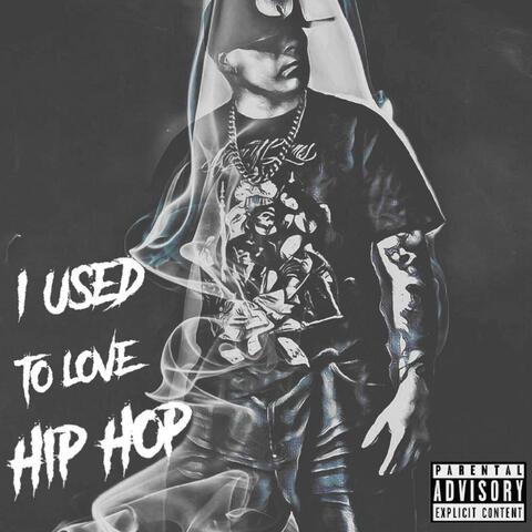 I Used to Love Hip Hop