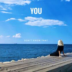 You Don't Know That
