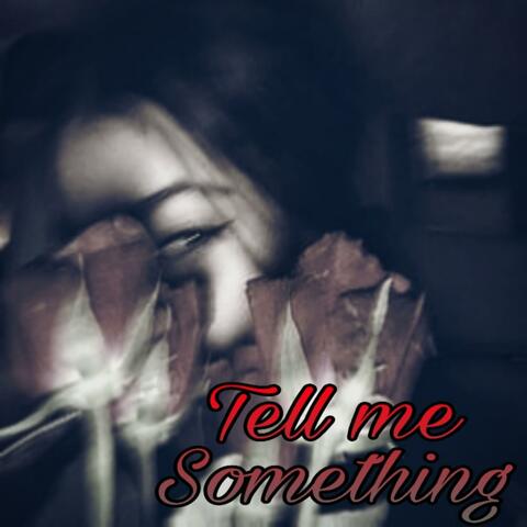 Tell Me Something