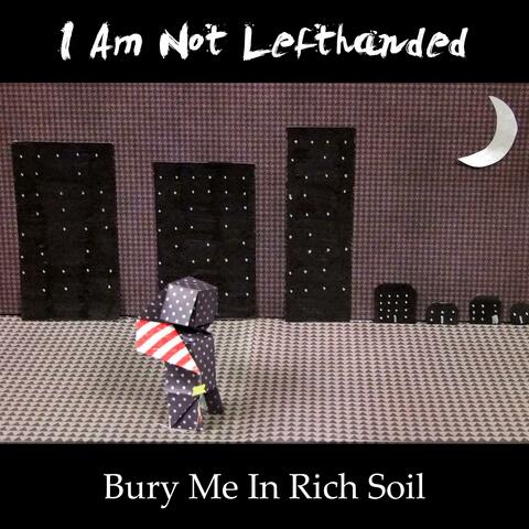 Bury Me in Rich Soil