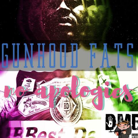 Gunhood Fats: No Apologies