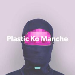 Plastic Ko Manche